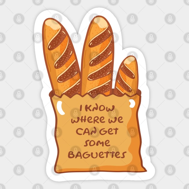 I Know Where We Can Get Some Baguettes Sticker by CultTees